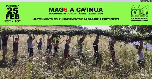 Mag6 a Ca'Inua, economie di comunità sul territorio. focus: il finanziamento e la garanzia partecipata.